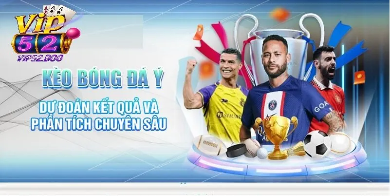 Soi Kèo Serie A - Khám Phá Bí Quyết Soi Kèo Hiệu Quả Nhất Các Loại Kèo Phổ Biến Khi Soi Kèo Serie A Cùng Vip52