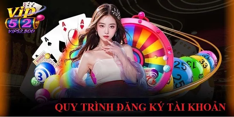 Xổ Số Vip52 Quy Trình Đăng Ký Tài Khoản Dễ Dàng Trên Xổ Số Vip52